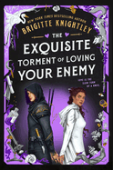 The Exquisite Torment of Loving Your Enemy (Dearly Beloathed) PREORDER