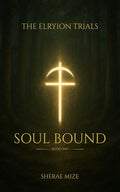 Soul Bound (The Elryion Trials Book 1)