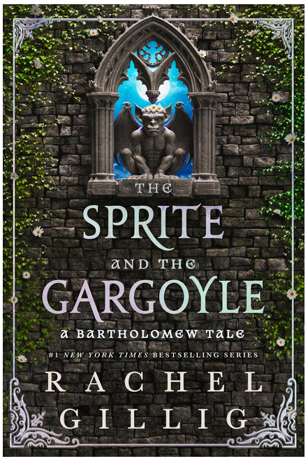 The Sprite and the Gargoyle: A Bartholomew Tale (The Stonewater Kingdom) PREORDER
