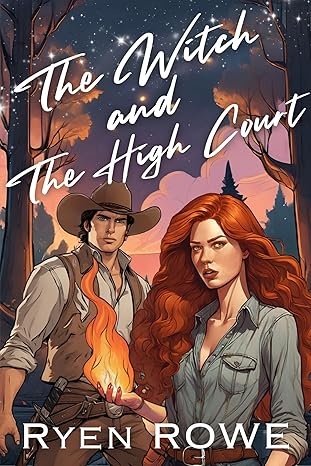 The Witch and the High Court (The Witch and The Cowboy Book 4)